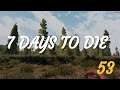 RAMBLING LIKE USUAL  |  7 DAYS TO DIE  |  ALPHA 18  |  LESSON 53