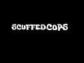 Scuffed Cops