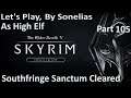 Skyrim Special Edition - High Elf - Part 105 - Southfringe Sanctum Cleared