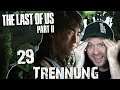 THE LAST OF US PART II 🧟 #29: Trennung!