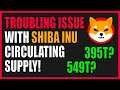 Troubling Issue with Shiba Inu Circulating Supply, Is it 395T or 549T Tokens?