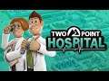 Two Point Hospital Gameplay No Commentary