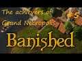 Banished: Achievers of Grand Necropolis Part 5 (Tool Problem)
