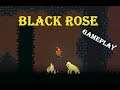 Black Rose (Gameplay)