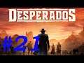 Desperados 3 - One Hell of a Night Part 3 / PC Walkthrough - gameplay - lets play #21
