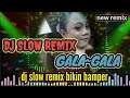 DJ GALA GALA-slow remix Bikin bamper New version {EZA KOIN REMIX} 2021