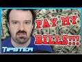 DSP wants YOU to PAY HIS BILLS!!!