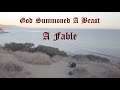 God Summoned A Beast - A Fable