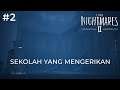 INI SEKOLAH PENUH BOCIL KEMATIAN TUKANG PRANK | Little Nightmares 2 Indonesia PC - Part 2