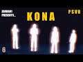 KONA VR - The Mystery Darkens! | PSVR | PT. 6