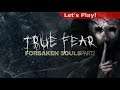 Let's Play: True Fear - Forsaken Souls 2