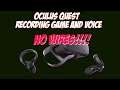 🥽  Oculus quest recording wireless game and voice |  How to record oculus quest wireless