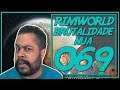 Rimworld PT BR 1.0 #069 - CAÇANDO TUDO - Tonny Gamer