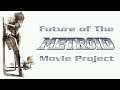 The Future of Derrick's Metroid Movie Project - What Happens Next?