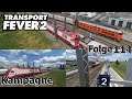 Weniger Züge, mehr Personenwagen - Transport Fever 2 Lets Play [K3-M6-F114] [German/Deutsch]