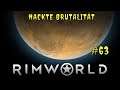 Wir bekommen neue Bauteile - Lets Play Rimworld #63 - Nackte Brutalität - 4k