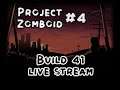#4 Project Zomboid Build 41 - Live Stream