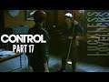 CONTROL Part 17 // Northmoor // Blind Let's Play Gameplay Playthrough 4k 60fps