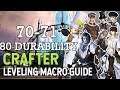 FFXIV Shadowbringers Crafter Macro Leveling Guide 70 - 71 80 Durability