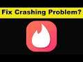 Fix Tinder App Keeps Crashing Problem Android & Ios - Tinder App Crash Issue