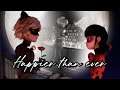 Happier than ever - Ladynoir (Miraculous)
