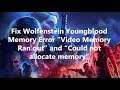 How to Fix Wolfenstein Youngblood Memory Error "Video Memory Ran out" or "Could not allocate memory"