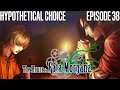 Hypothetical Choice - The House in Fata Morgana - Episode 38 [Let's Play]