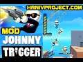 Johnny Trigger Mod Everything