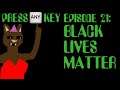 Katie Bat | Press Any Key, ep 21: Bundle for Racial Justice and Equality #BLM