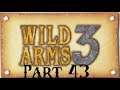 Lancer Plays Wild ARMS 3 - Part 43: Jammer Bullet