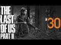Let's Play The Last of Us Part 2 - Ep. 30: All Kinds of Stupid