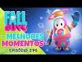 MELHORES MOMENTOS FALL GUYS - EPISODIO #276