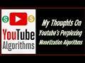 My Thoughts On Youtube's Perplexing Monetization Algorithms