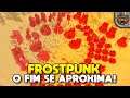 O começo do FIM | Frostpunk #08 - Last Autumn Gameplay PT-BR