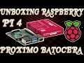 🔥RASPBERRY PI 4 MODEL (B) UNBOXING BATOCERA LINUX PROXIMA IMAGEN