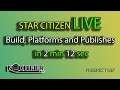 Star Citizen Live - Build, Platforms & Publishes in 2 min 12 sec
