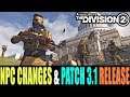 The Division 2 - NEW NPC CHANGES, PATCH 3.1 RELEASE AND MORE!