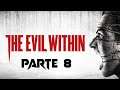 The Evil Within | Español | Parte 8