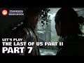 The Last of Us Part II - Let's Play! Part 7 - with zswiggs