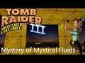 Tomb Raider 3 Custom Level - Mystery of Mystical Fluids Walkthrough
