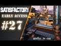 Un craft interminable - Ep.27 - SATISFACTORY | EARLY ACCESS | FR