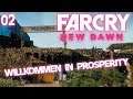 Ⓥ FarCry: New Dawn - Willkommen in Prosperity  #02- [Deutsch] [HD] - LPT mit Vandracorrek