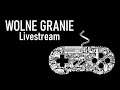 Wolne Granie - Livestream #6