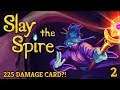 225 DAMAGE CARD!?  |  Slay the Spire: The Watcher Gameplay  |  2