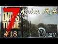 7 Days To Die Alpha 17.4 ☢️ Уровень Insane! ►ч.18  Полный цугцва́нг!