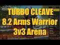 8.2 TURBO CLEAVE: Arms Warrior 3v3 Session (Part 3) - WoW BFA PvP Season 3 Begins!