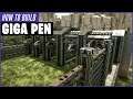 Ark: How To Build A Giga Pen