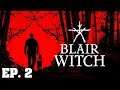 Blair Witch - Ep. 2 - What's Real and What Isn't?