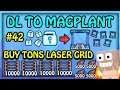 BUY TONS LASER GRID (PROFIT!) 🔥| DL TO MAGPLANT #42 - Growtopia