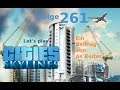 Cities:Skylines Let's play Folge 261 Deutsch